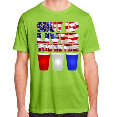 Patriotic Shut Up Liver You're Fine USA  Adult ChromaSoft Performance T-Shirt