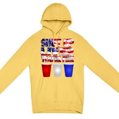 Patriotic Shut Up Liver You're Fine USA  Premium Pullover Hoodie