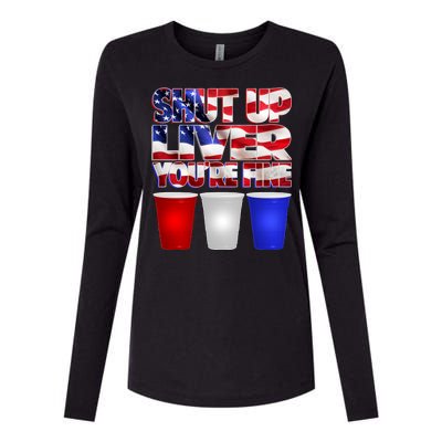 Patriotic Shut Up Liver You're Fine USA  Womens Cotton Relaxed Long Sleeve T-Shirt