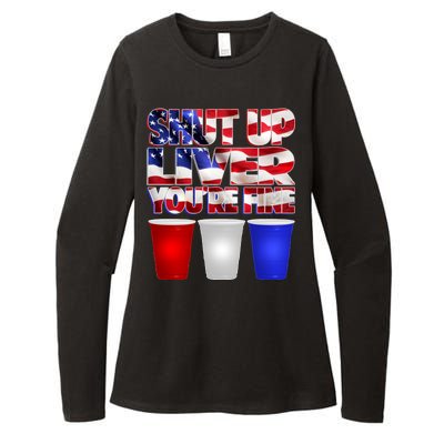 Patriotic Shut Up Liver You're Fine USA  Womens CVC Long Sleeve Shirt