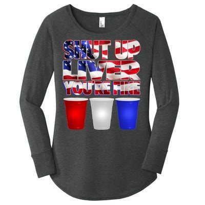 Patriotic Shut Up Liver You're Fine USA  Women's Perfect Tri Tunic Long Sleeve Shirt