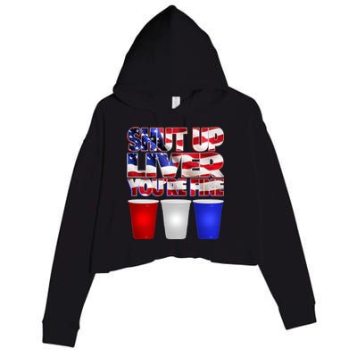 Patriotic Shut Up Liver You're Fine USA  Crop Fleece Hoodie