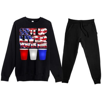 Patriotic Shut Up Liver You're Fine USA  Premium Crewneck Sweatsuit Set