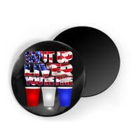 Patriotic Shut Up Liver You're Fine USA  Magnet