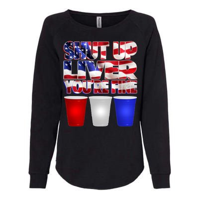 Patriotic Shut Up Liver You're Fine USA  Womens California Wash Sweatshirt