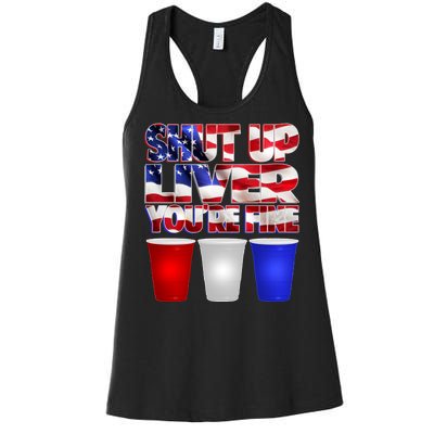 Patriotic Shut Up Liver You're Fine USA  Women's Racerback Tank