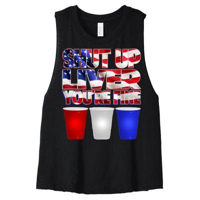 Patriotic Shut Up Liver You're Fine USA  Women's Racerback Cropped Tank