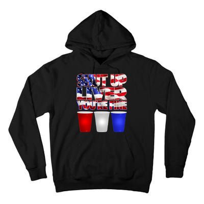 Patriotic Shut Up Liver You're Fine USA  Tall Hoodie