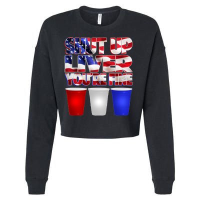 Patriotic Shut Up Liver You're Fine USA  Cropped Pullover Crew