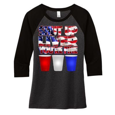 Patriotic Shut Up Liver You're Fine USA  Women's Tri-Blend 3/4-Sleeve Raglan Shirt