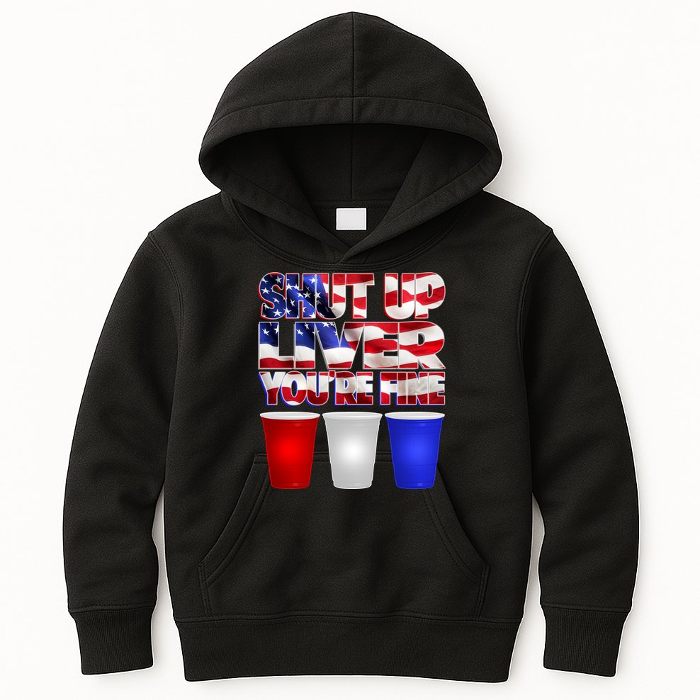 Patriotic Shut Up Liver You're Fine USA  Kids Hoodie