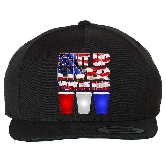 Patriotic Shut Up Liver You're Fine USA  Wool Snapback Cap