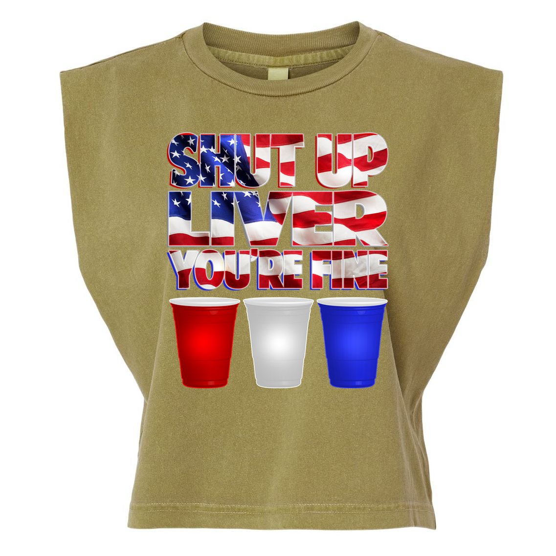 Patriotic Shut Up Liver You're Fine USA  Garment-Dyed Women's Muscle Tee