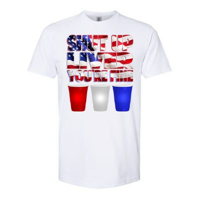 Patriotic Shut Up Liver You're Fine USA  Softstyle CVC T-Shirt