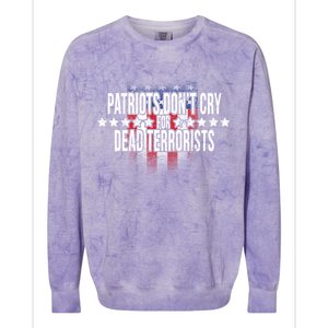 Patriots Don't Cry For Dead Terrorists Colorblast Crewneck Sweatshirt