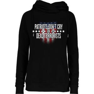 Patriots Don't Cry For Dead Terrorists Womens Funnel Neck Pullover Hood