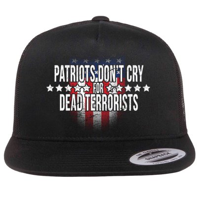 Patriots Don't Cry For Dead Terrorists Flatbill Hat