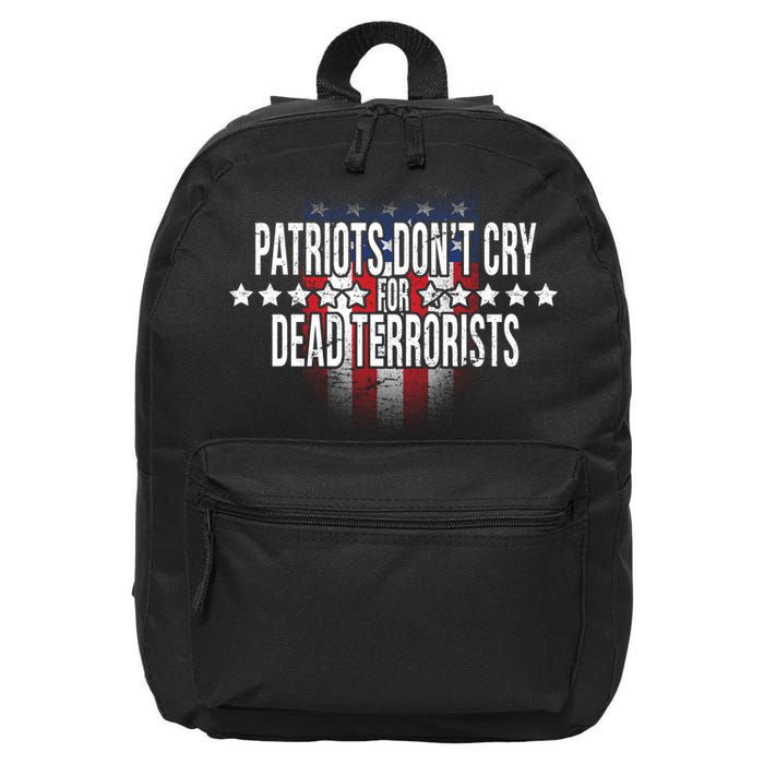Patriots Don't Cry For Dead Terrorists 16 in Basic Backpack