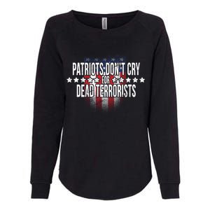 Patriots Don't Cry For Dead Terrorists Womens California Wash Sweatshirt