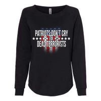 Patriots Don't Cry For Dead Terrorists Womens California Wash Sweatshirt