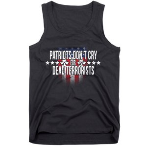 Patriots Don't Cry For Dead Terrorists Tank Top