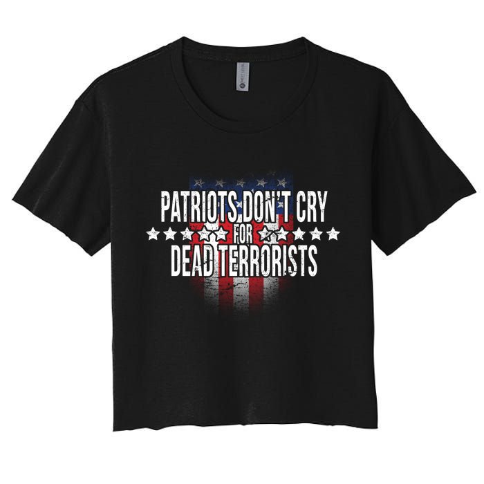 Patriots Don't Cry For Dead Terrorists Women's Crop Top Tee