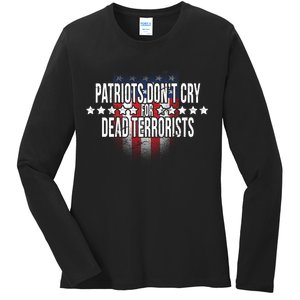 Patriots Don't Cry For Dead Terrorists Ladies Long Sleeve Shirt