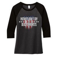 Patriots Don't Cry For Dead Terrorists Women's Tri-Blend 3/4-Sleeve Raglan Shirt