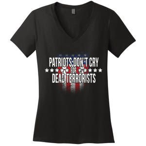 Patriots Don't Cry For Dead Terrorists Women's V-Neck T-Shirt