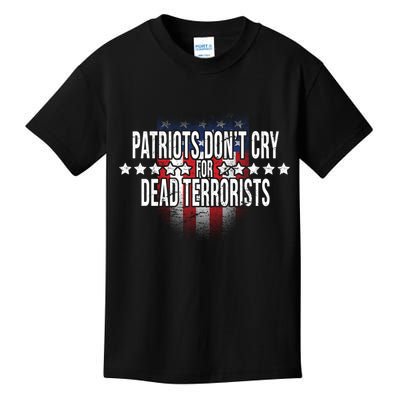 Patriots Don't Cry For Dead Terrorists Kids T-Shirt