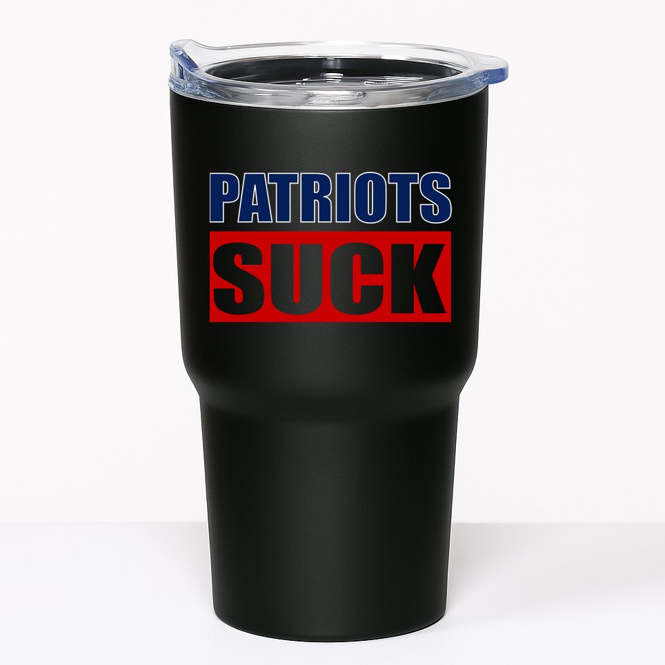 Patriots Suck - I Hate Patriots Tumbler