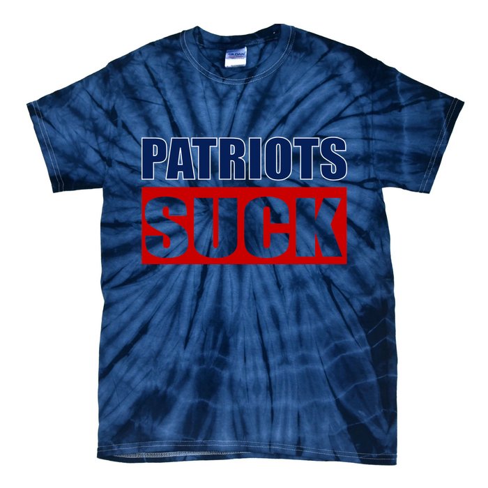Patriots Suck - I Hate Patriots Tie-Dye T-Shirt