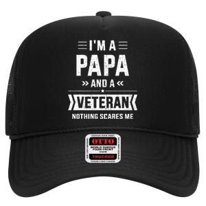 Papa And Veteran Nothing Scares Me For Fathers Day High Crown Mesh Back Trucker Hat