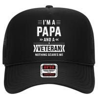 Papa And Veteran Nothing Scares Me For Fathers Day High Crown Mesh Back Trucker Hat