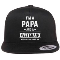 Papa And Veteran Nothing Scares Me For Fathers Day Flat Bill Trucker Hat