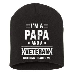 Papa And Veteran Nothing Scares Me For Fathers Day Short Acrylic Beanie