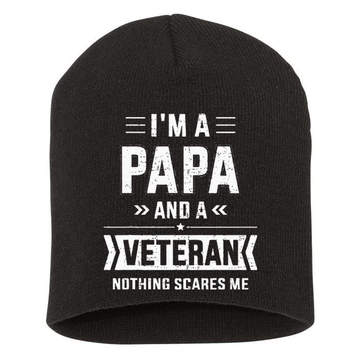 Papa And Veteran Nothing Scares Me For Fathers Day Short Acrylic Beanie