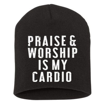 Praise And Worship Is My Cardio Short Acrylic Beanie