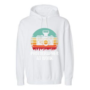 Photographer At Work Photographer Gift Garment-Dyed Fleece Hoodie