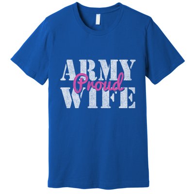 Proud Army Wife Great Gift Premium T-Shirt