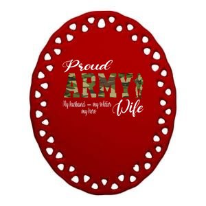 Proud Army Wife Husband Military Wife Of A Brave Us Soldier Gift Ceramic Oval Ornament