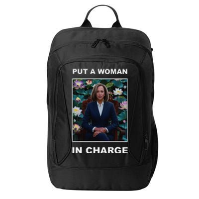 Put A Woman In Charge Kamala Harris Woman For President City Backpack