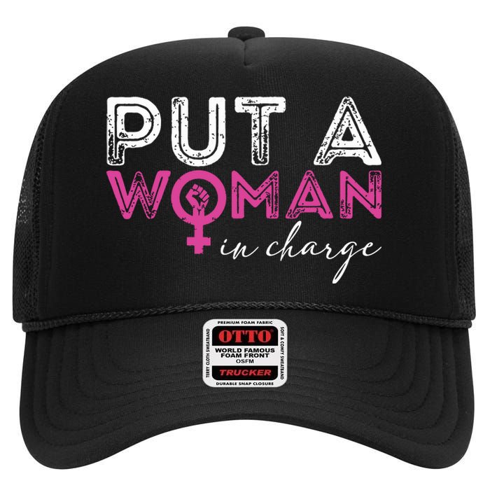 Put A Woman In Charge High Crown Mesh Back Trucker Hat