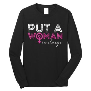 Put A Woman In Charge Long Sleeve Shirt