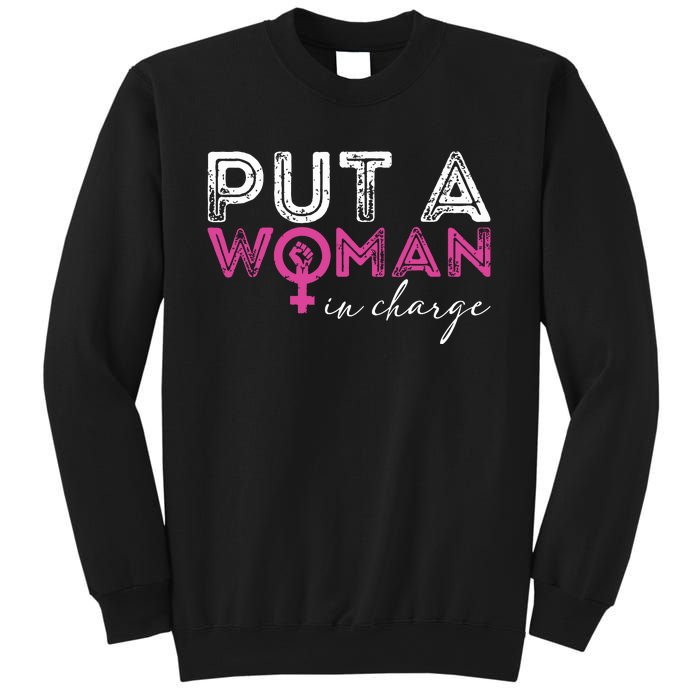 Put A Woman In Charge Sweatshirt