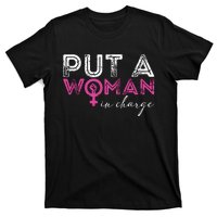 Put A Woman In Charge T-Shirt