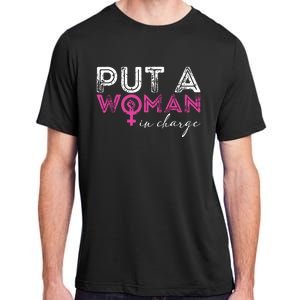 Put A Woman In Charge Adult ChromaSoft Performance T-Shirt