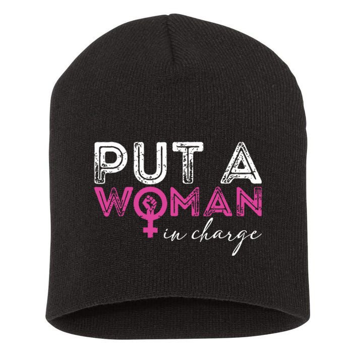 Put A Woman In Charge Short Acrylic Beanie