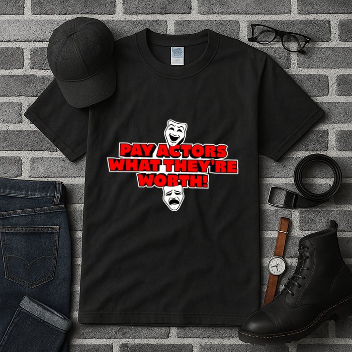 Pay Actors What Theyre Worth Sag Aftra On Strike WGA Protest Background Actor Tall T-Shirt