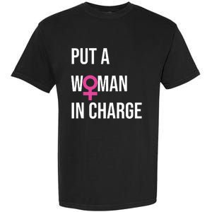 Put A Woman In Charge Potus Female President Garment-Dyed Heavyweight T-Shirt